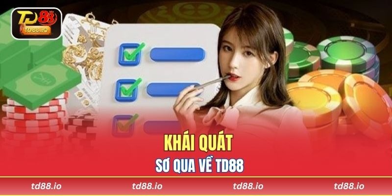 Khái quát sơ qua về TD88